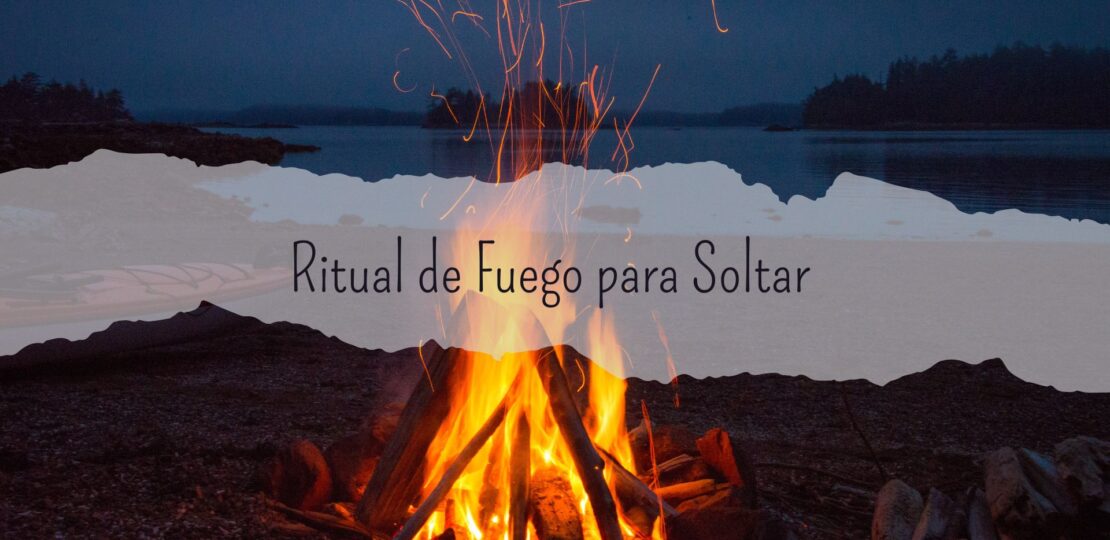 mi camino hacia el bienestar – Ritual de fuego para soltar el pasado y renacer desde adentro