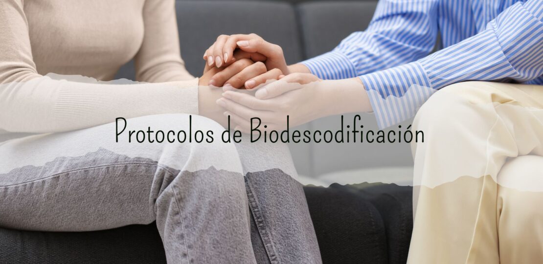 Protocolos Bio PROGRAMA PROFESIONAL DE APLICACIÓN PRÁCTICA DE PROTOCOLOS EN BIODESCODIFICACIÓN – mi camino hacia el bienestar – recursos terapeuticos