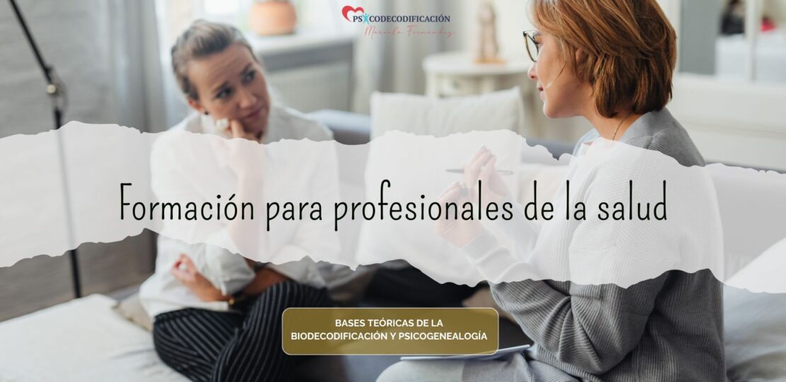 FORMACIÓN PROFESIONAL – BASES DE LA BIODESCODIFICACION Y PSICOGENEALOGIA – ACOMPAÑANTE TERPÉUTICO EN DECODIFICACION BIOLOGICA (4)